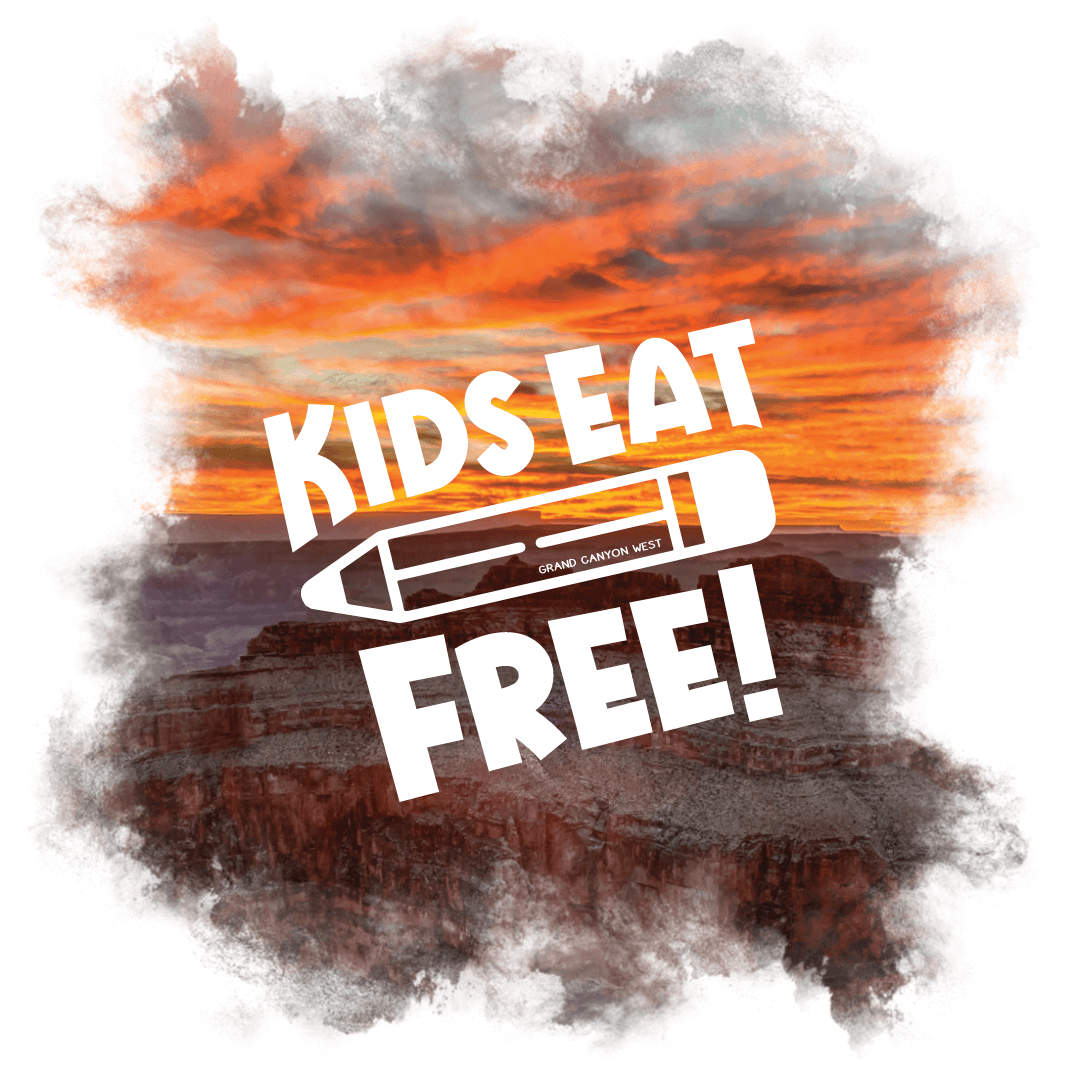 Grand Canyon West - Kids Under 10 Eat Free!